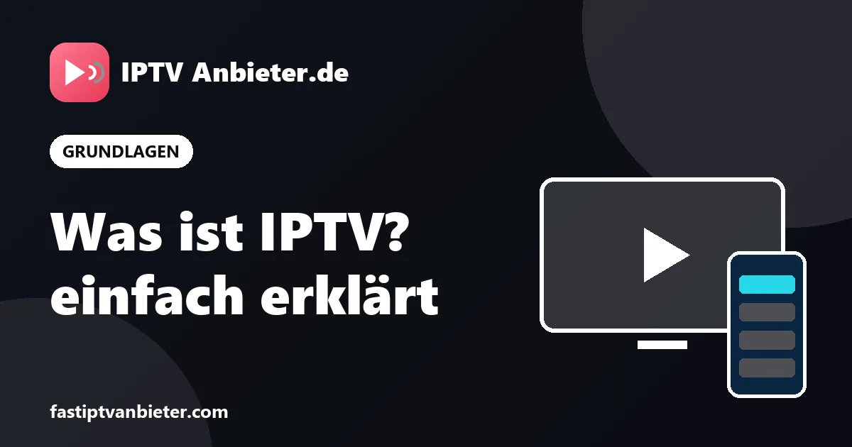 Was ist IPTV: Fernsehen über das Internet auf TV, Smartphone und Computer