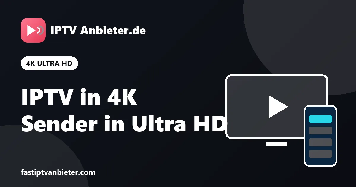 IPTV 4K: Sender und Filme in Ultra HD auf einem 4K-Fernseher