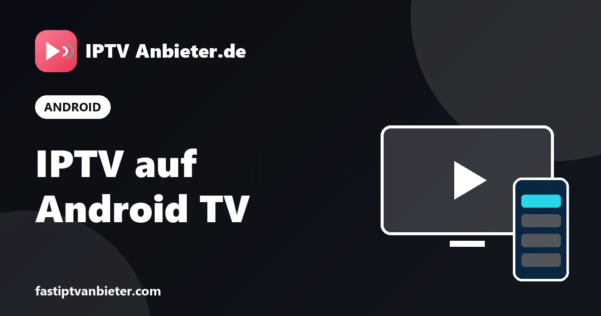 IPTV auf Android TV, Google TV und Android-Box einrichten in 4K