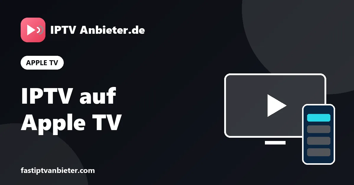 IPTV auf Apple TV einrichten: App installieren und in 4K streamen