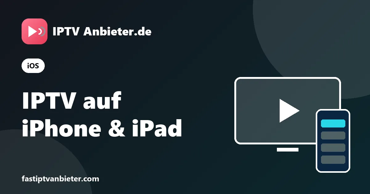 IPTV auf iPhone und iPad einrichten und unterwegs in HD streamen