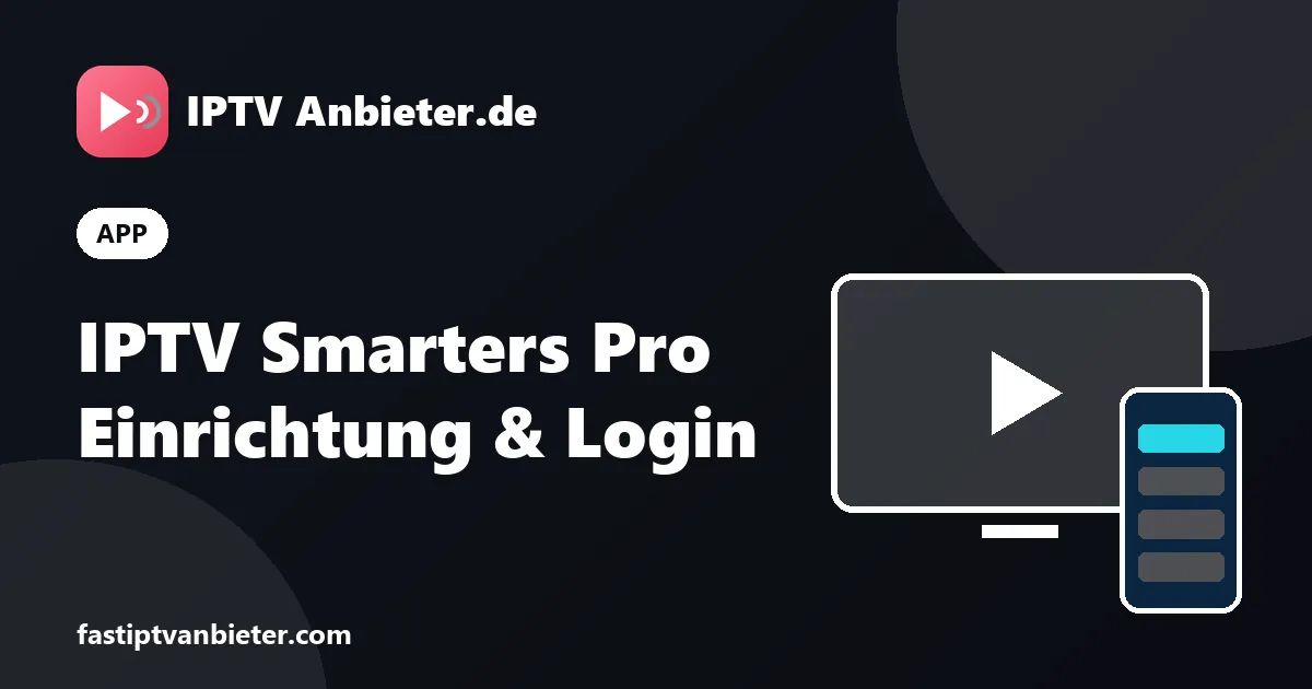 IPTV Smarters Pro: IPTV Abo mit Xtream-Codes-Zugangsdaten verbinden