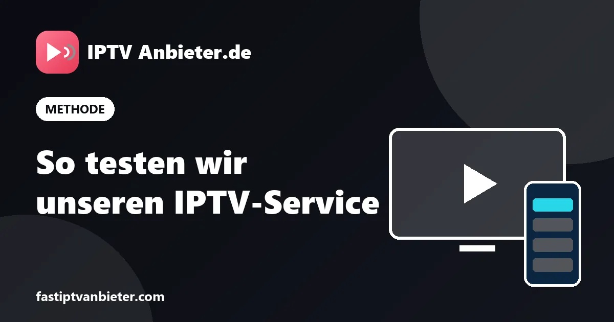 IPTV-Testmethode: Stabilität zur Hauptsendezeit auf Smart TV, Fire TV Stick und Smartphone